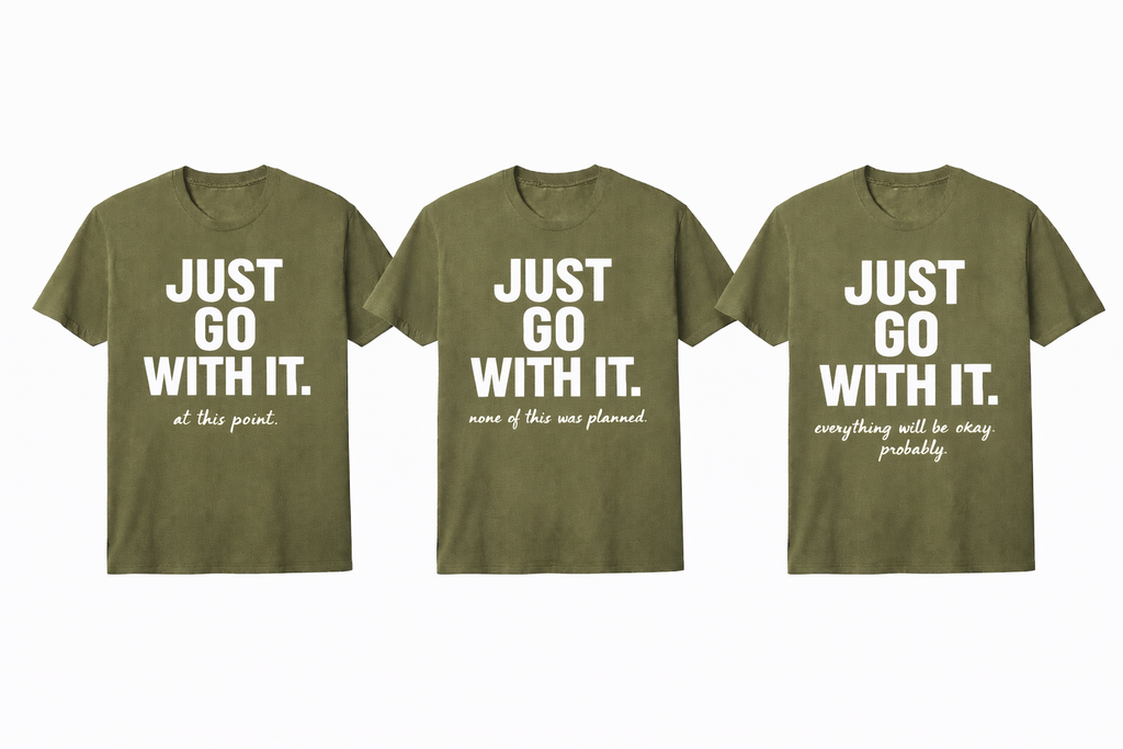 JUST GO WITH IT. – 3 Shirt Bundle