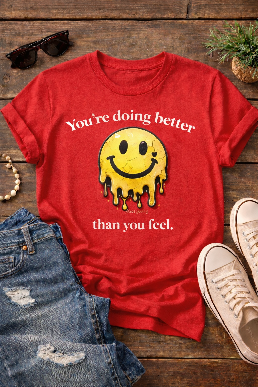 You’re Doing Better Than You Feel Tee