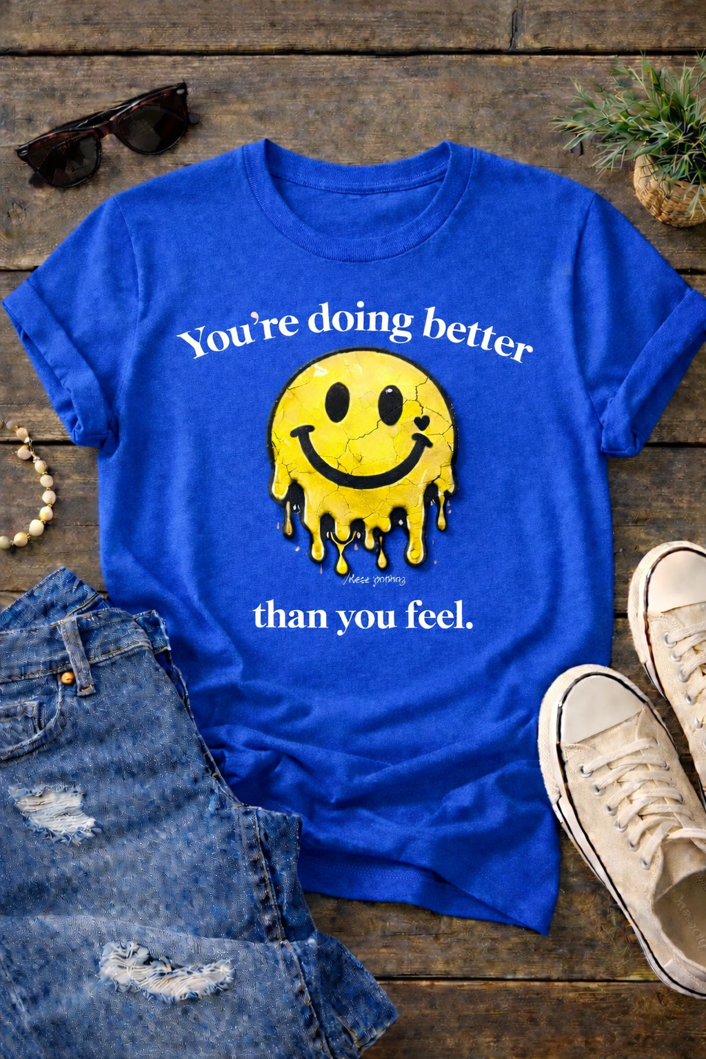 You’re Doing Better Than You Feel Tee