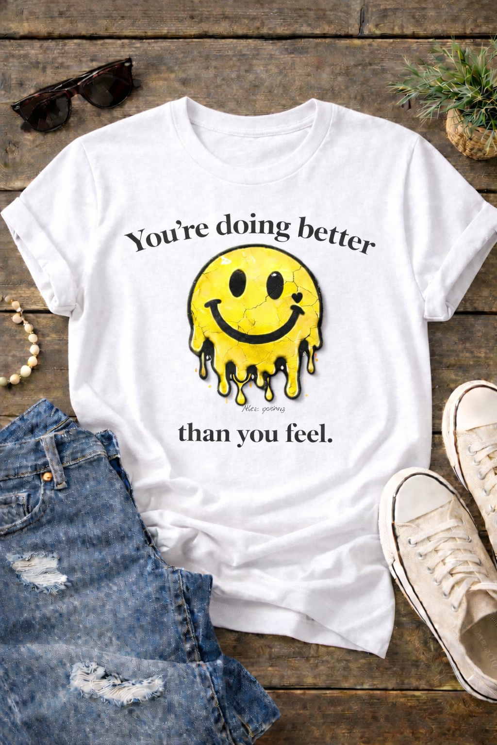You’re Doing Better Than You Feel Tee
